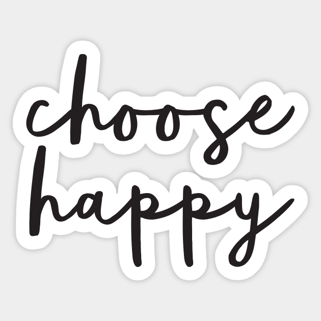 Choose Happy Sticker by MotivatedType